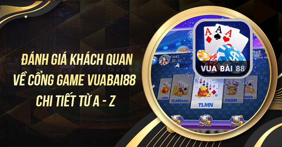 đánh giá cổng game Vuabai88